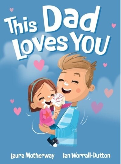 This Dad Loves You This Dad Loves You