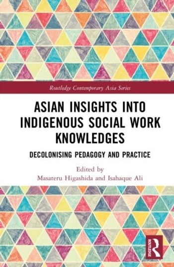 Asian Insights into Indigenous Social Work Knowledges Asian Insights into Indigenous Social Work Knowledges