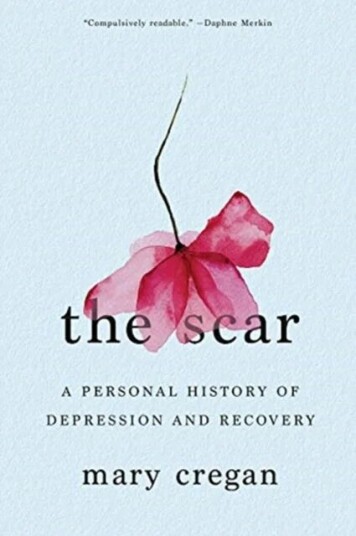 The Scar - A Personal History Of Depression And Recovery