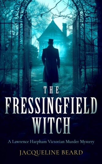 The Fressingfield Witch  A gripping and sinister Victorian murder mystery with a twist