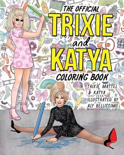 The Official Trixie And Katya Coloring Book Av Trixie Mattel, Katya Zamolodchikova