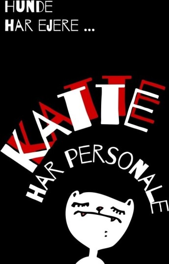 Hund Har Eiere. Katt Har Personale Plakat Hund Har Eiere. Katt Har Personale Plakat