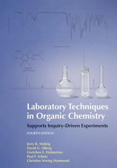 Laboratory Techniques In Organic Chemistry Av Gretchen Hofmeister, David Alberg, Jerry R. Mohrig, Christina Noring Hammond, Paul F. Schatz