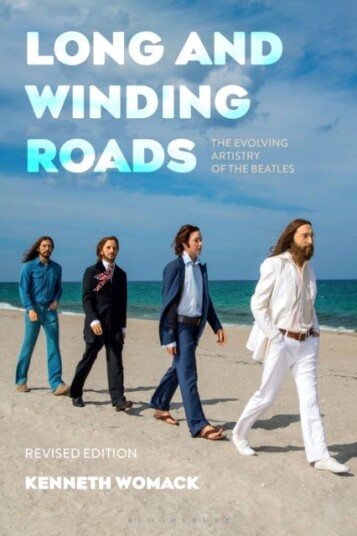 Long and Winding Roads, Revised Edition The Evolving Artistry of the Beatles