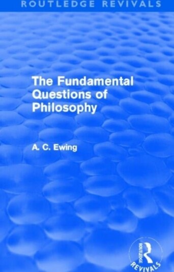 The Fundamental Questions of Philosophy Routledge Revivals