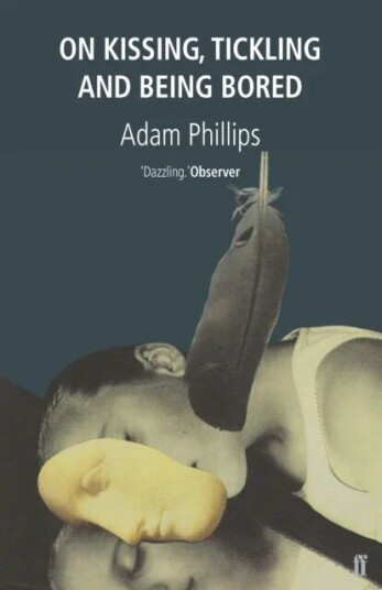 On Kissing, Tickling And Being Bored Av Adam Phillips