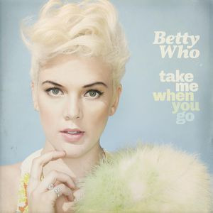 Betty Who Take Me When You Go CD