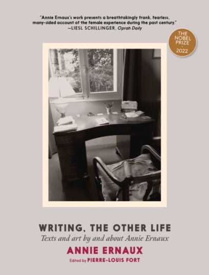 Annie Ernaux: Writing The Other Life Annie Ernaux: Writing The Other Life