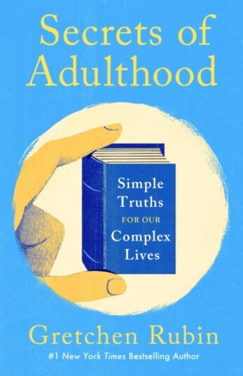Secrets of Adulthood Simple Truths for Our Complex Lives Secrets of Adulthood Simple Truths for Our Complex Lives