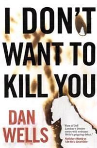 Wells Dan I Don't Want to Kill You