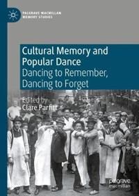 Parfitt, Clare Cultural Memory and Popular Dance (3030710823)