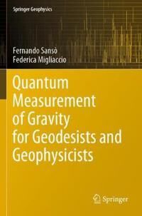Sansò Fernando Quantum Measurement of Gravity for Geodesists and Geophysicists