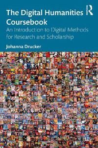 The Digital Humanities Coursebook Av Johanna (Ucla Usa) Drucker