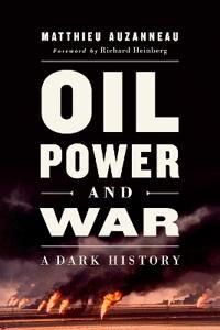 Auzanneau Matthieu Oil Power and War Auzanneau Matthieu Oil Power and War