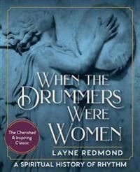 Redmond Layne When Drummers Were Women Redmond Layne When Drummers Were Women