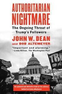 Authoritarian Nightmare Av John W. Dean, Bob Altemeyer Authoritarian Nightmare Av John W. Dean, Bob Altemeyer