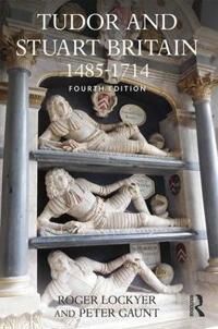 Tudor And Stuart Britain Av Roger (Royal Holloway Uk) Lockyer, Peter (University Of Chester Uk) Gaunt