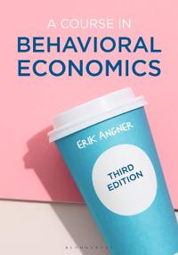 A Course In Behavioral Economics Av Erik (George Mason University Usa) Angner