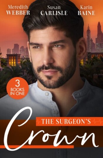 The Surgeon's Crown Date with a Surgeon Prince / the Surgeon's Cinderella / Reunion with His Surgeon Princess