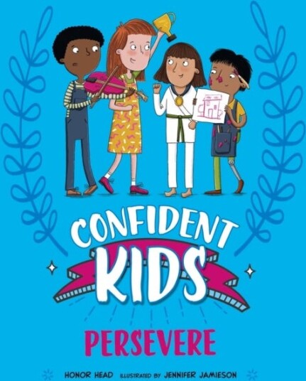 Confident Kids!: Persevere