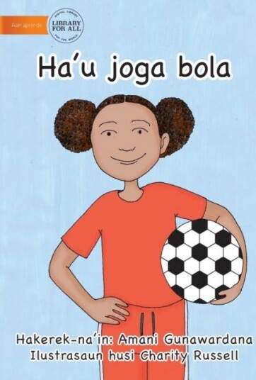 I Play Soccer Tetun edition Ha'u joga bola
