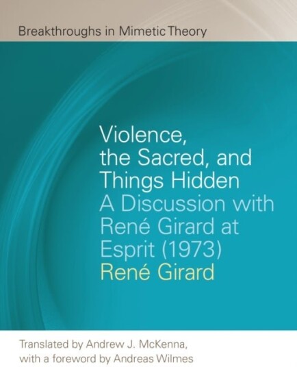 Violence, the Sacred, and Things Hidden Violence, the Sacred, and Things Hidden