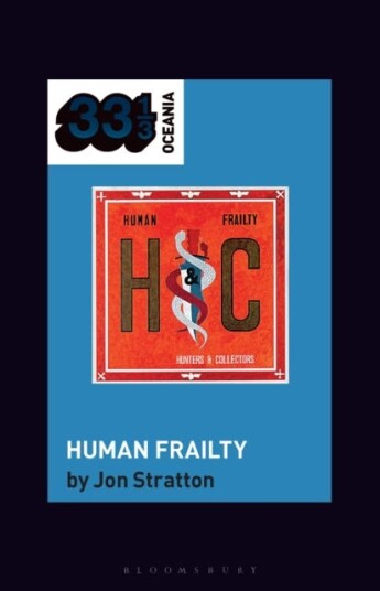 Hunters & Collectors'S Human Frailty Av Jon (University Of South Australia) Stratton