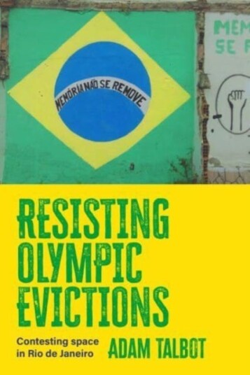 Resisting Olympic Evictions Contesting Space in Rio De Janeiro