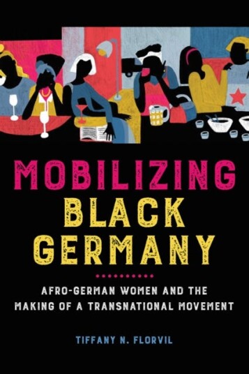 Mobilizing Black Germany AfroGerman Women and the Making of a Transnational Movement