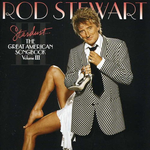 Rod Stewart Stardust: The Great American Songbook Vol III CD