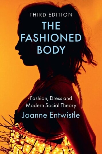 The Fashioned Body Av Joanne (University Of Warwick) Entwistle