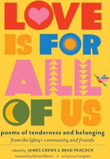 Love Is for All of Us  Poems of Tenderness and Belonging from the LGBTQ+ Community and Friends