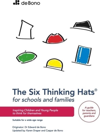 Six Thinking Hats for Schools and Families Teachers Guide
