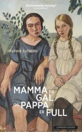 Mamma Er Gal Og Pappa Er Full Av Fredrik Sjöberg