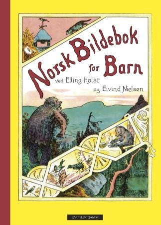 Norsk Billedbok For Barn Av Elling Holst, Eivind Nielsen Norsk Billedbok For Barn Av Elling Holst, Eivind Nielsen