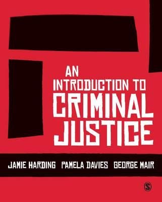 An Introduction To Criminal Justice