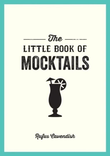 The Little Book Of Mocktails Av Rufus Cavendish