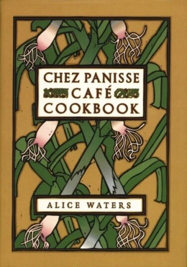 Chez Panisse Cafe Cookbook Av Alice L. Waters