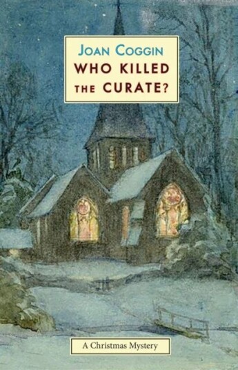 Who Killed The Curate? Av Joan Coggin Who Killed The Curate? Av Joan Coggin