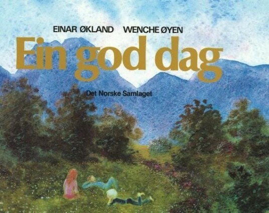 Ein God Dag Av Einar Økland, Wenche Øyen Ein God Dag Av Einar Økland, Wenche Øyen