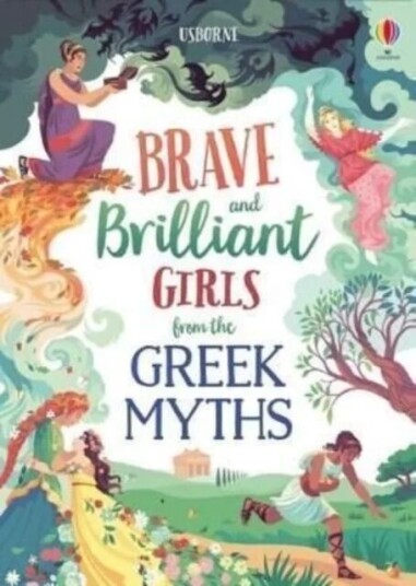 Tales Of Brave And Brilliant Girls From The Greek Myths Av Rosie Dickins, Susanna Davidson