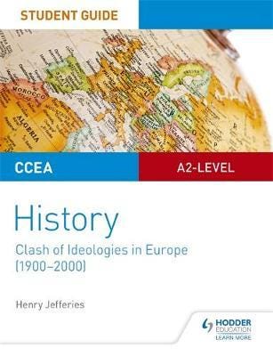 Ccea A2-Level History Student Guide: Clash Of Ideologies In Europe (1900-2000) Av Henry Jefferies Ccea A2-Level History Student Guide: Clash Of Ideologies In Europe (1900-2000) Av Henry Jefferies