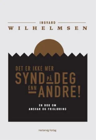 Det Er Ikke Mer Synd På Deg Enn Andre! Av Ingvard Wilhelmsen