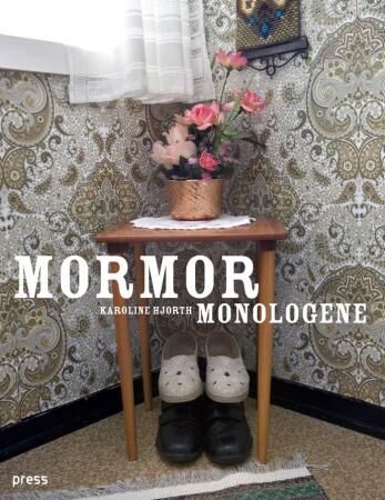 Mormormonologene Av Karoline Hjorth Mormormonologene Av Karoline Hjorth