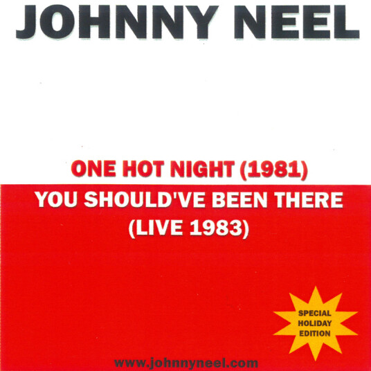 Johnny Neel One Hot Night/You Should've Been There CD