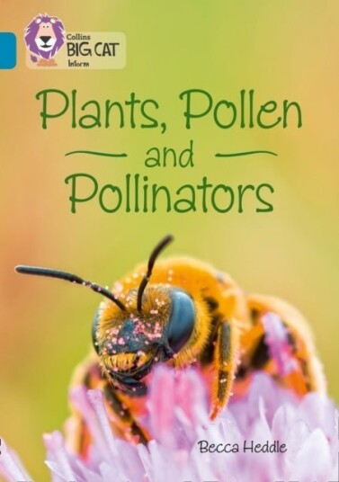 Plants, Pollen and Pollinators Plants, Pollen and Pollinators