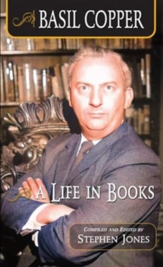 Basil Copper: A Life in Books Basil Copper: A Life in Books