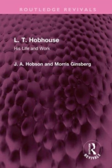 L. T. Hobhouse  His Life and Work