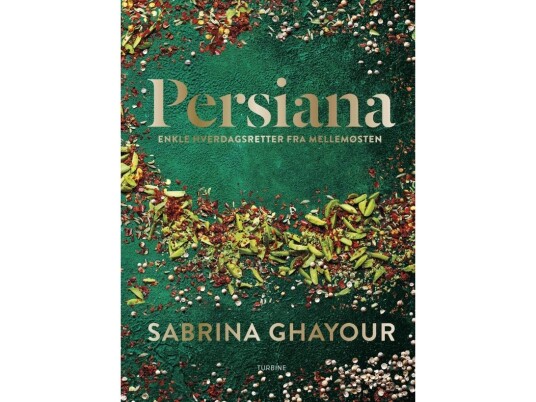 Persiana – Enkle Hverdagsretter Fra Mellemøsten | Sabrina Ghayour | Språk: Dansk