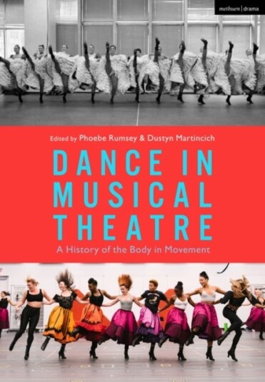 Dance in Musical Theatre  A History of the Body in Movement